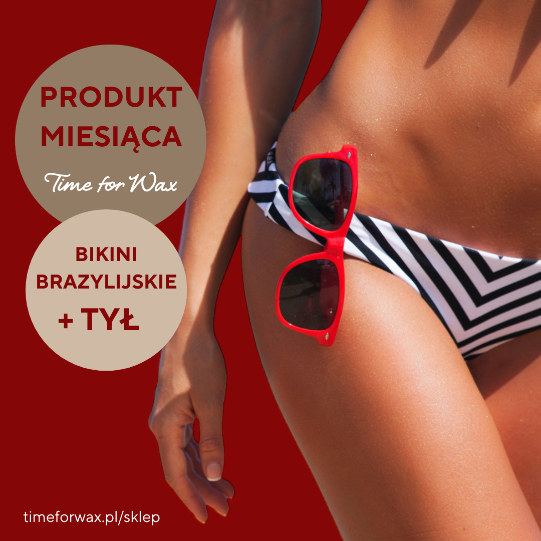 Produkt miesiąca: depilacja lub epilacja bikini brazylijskiego!